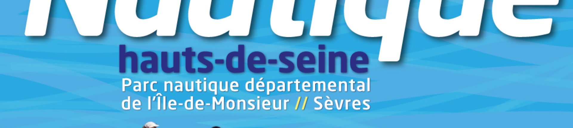 Nautique Hauts-de-Seine et Vacan’Sports reviennent pour une nouvelle édition